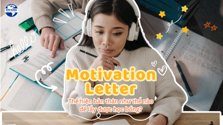 Motivation Letter - Thể hiện bản thân như thế nào để lấy được học bổng?