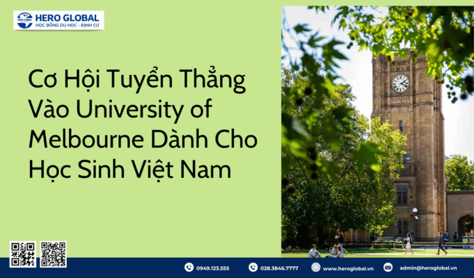 Cơ Hội Tuyển Thẳng Vào University of Melbourne Dành Cho Học Sinh Việt Nam
