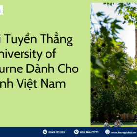 Cơ Hội Tuyển Thẳng Vào University of Melbourne Dành Cho Học Sinh Việt Nam